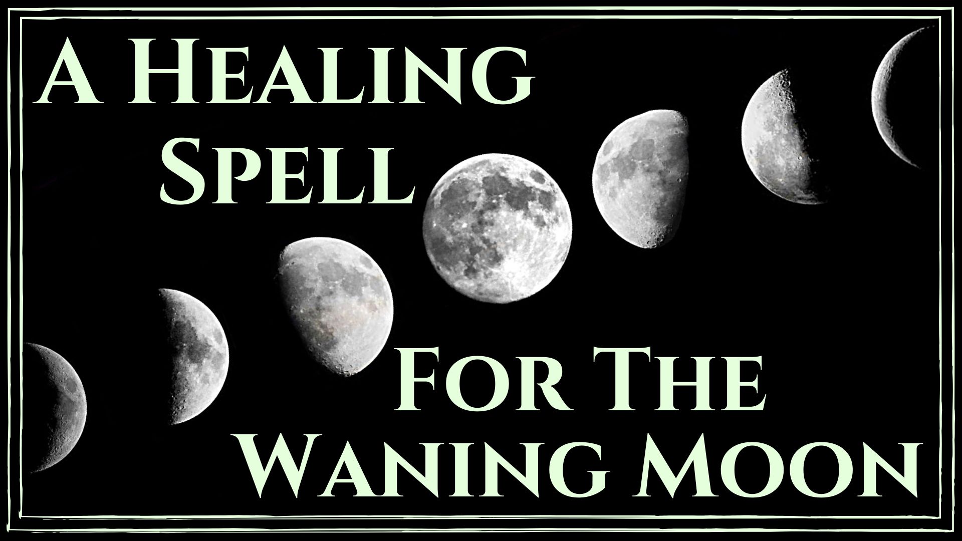 A Healing Spell For The Waning Moon