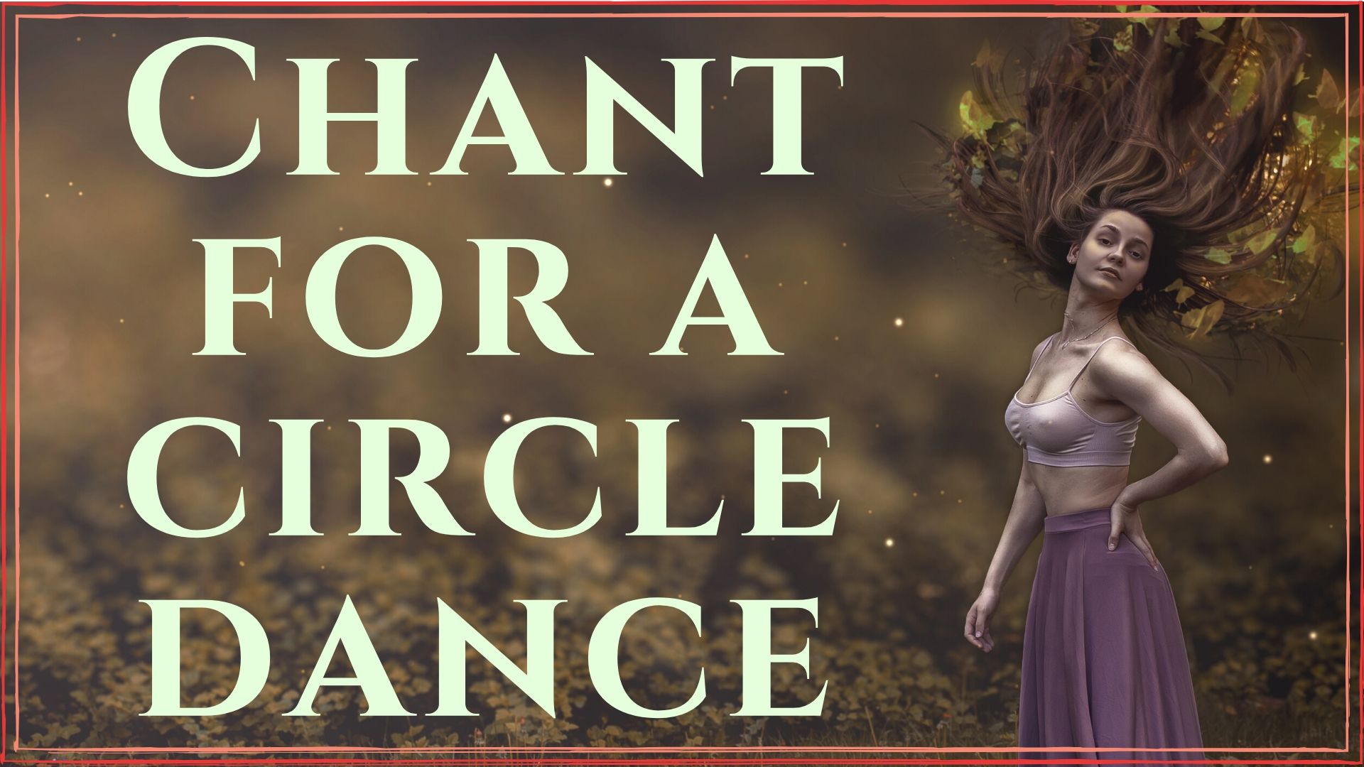 Chant for A Circle Dance
