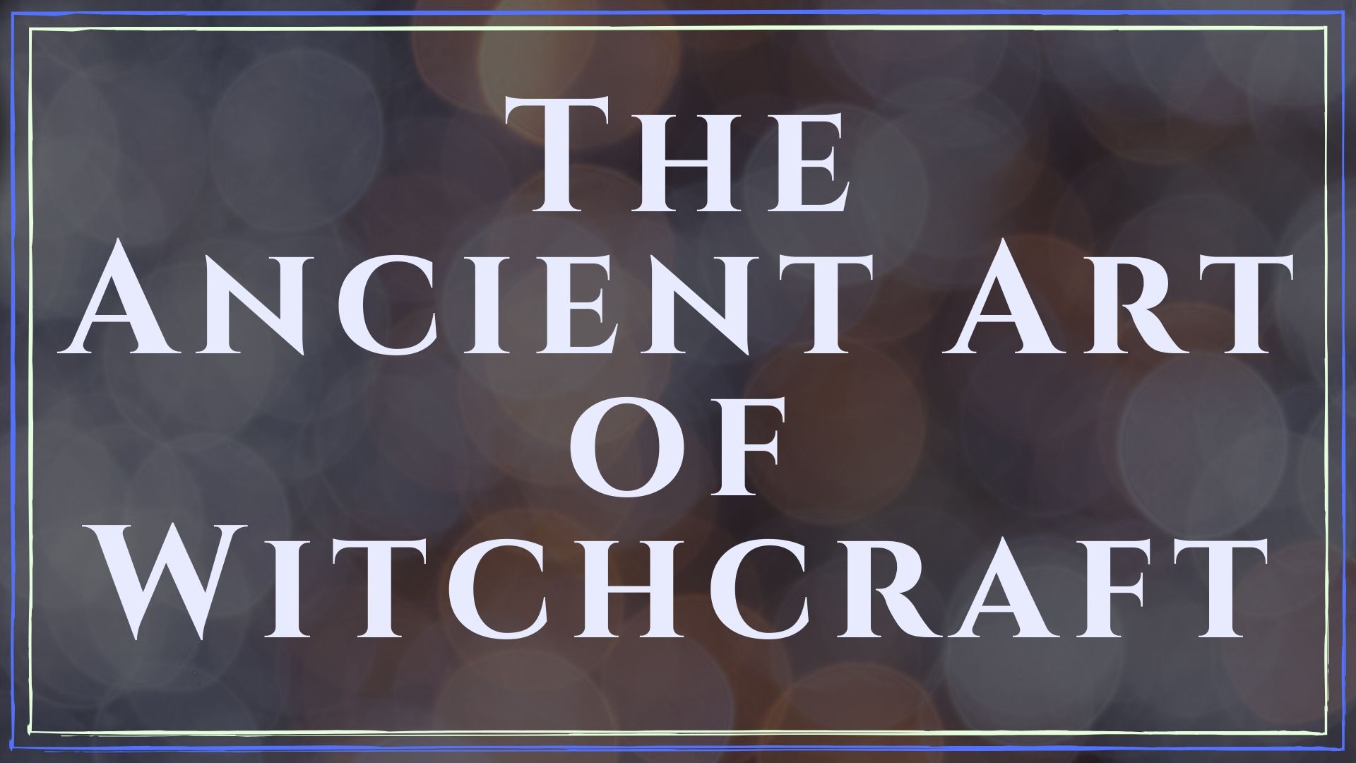 ancient art of witchcraft