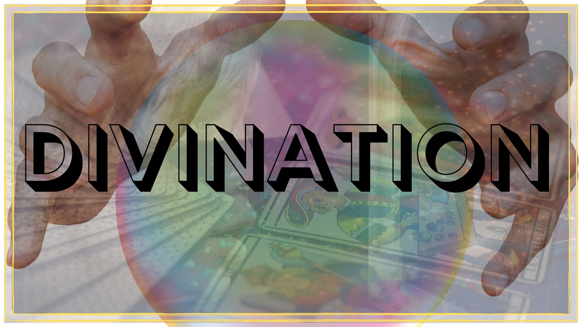 Divination – Knowledge of the Future