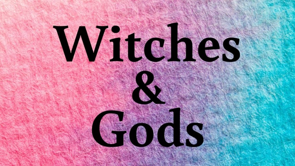 witches & gods