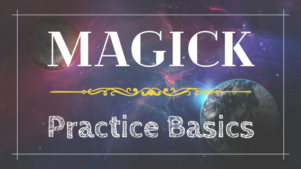 Magick Practice Basics