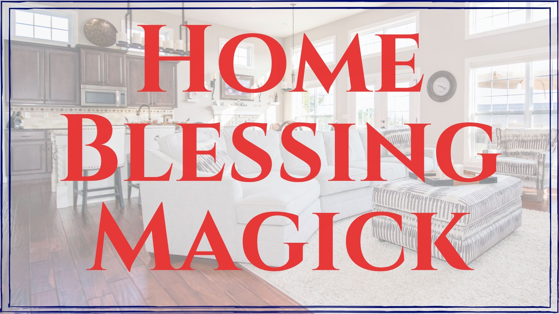 home blessing magick