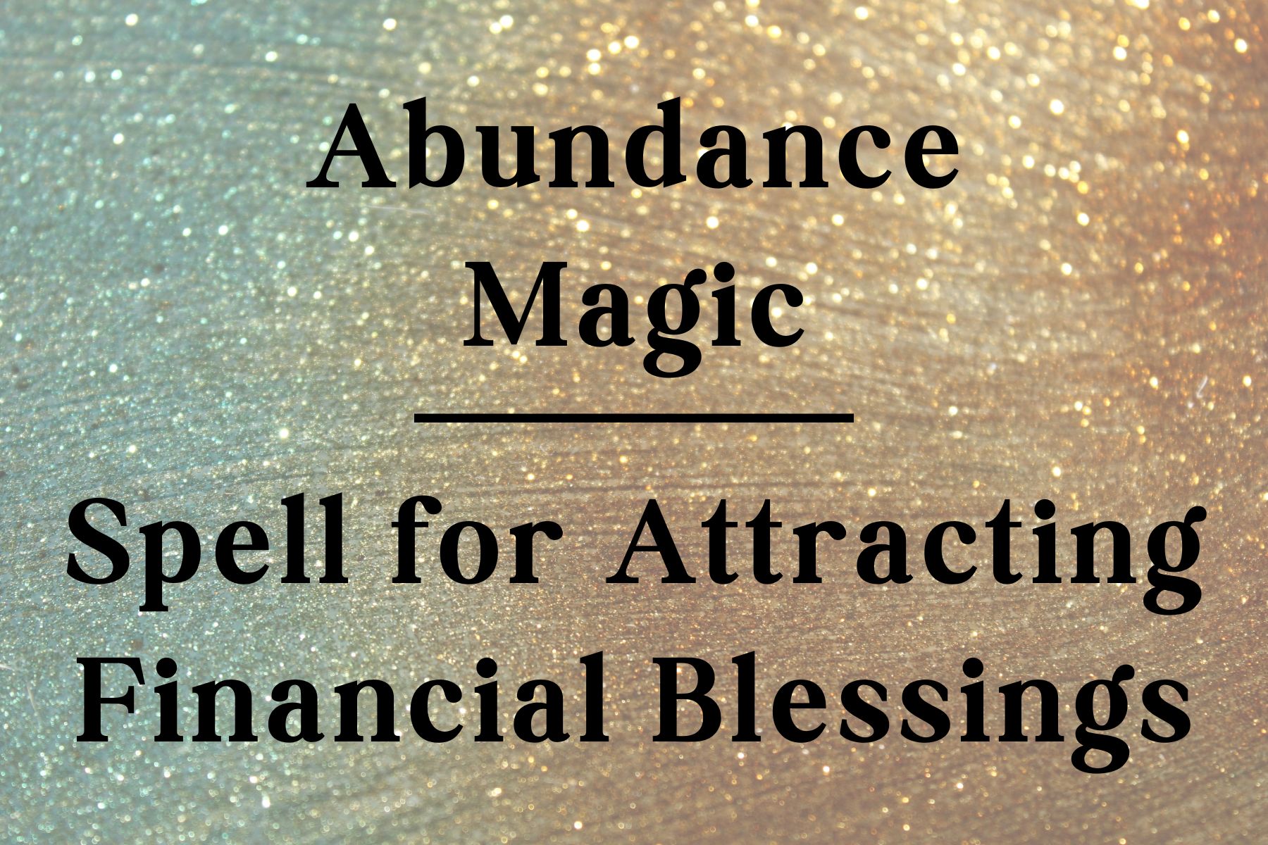 Abundance Magic: Spell for Attracting Financial Blessings