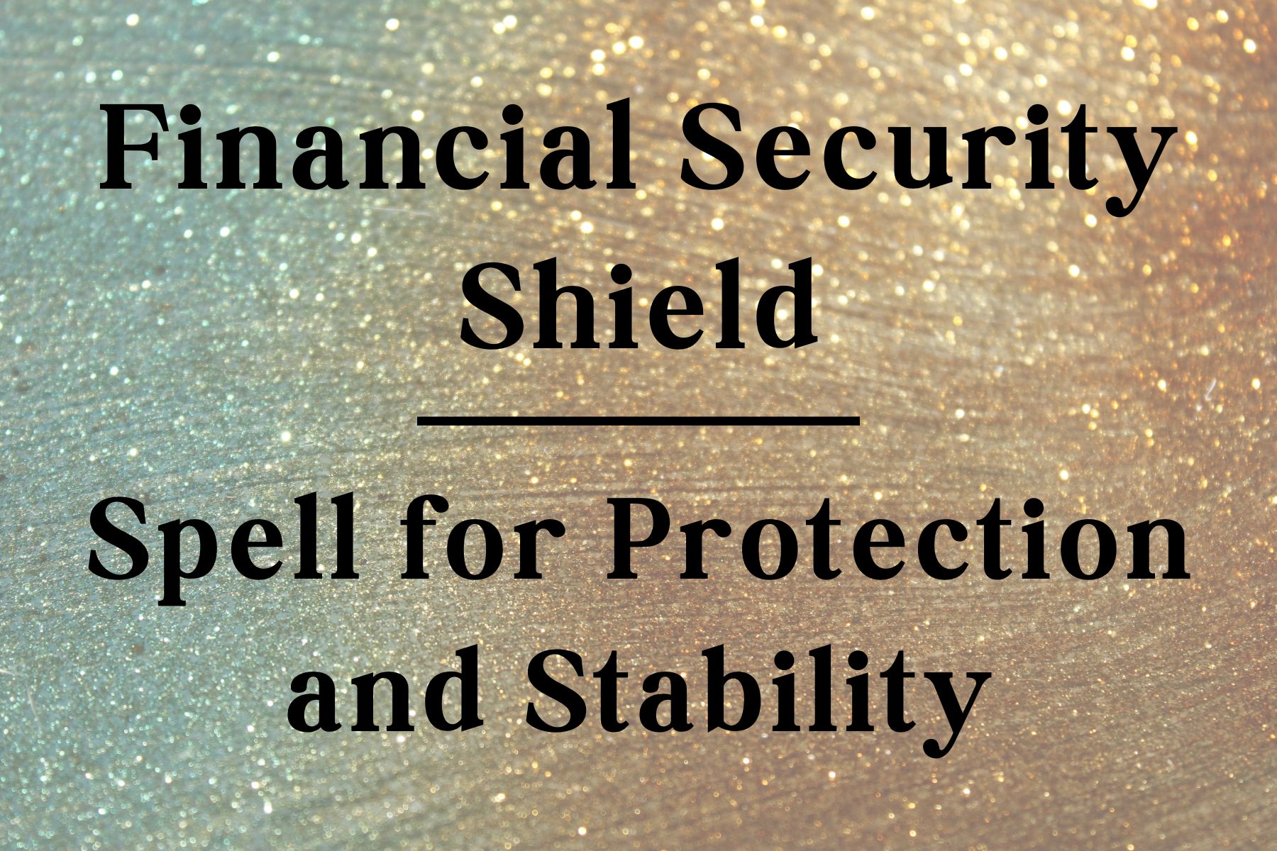 Financial Security Shield: Spell for Protection and Stability
