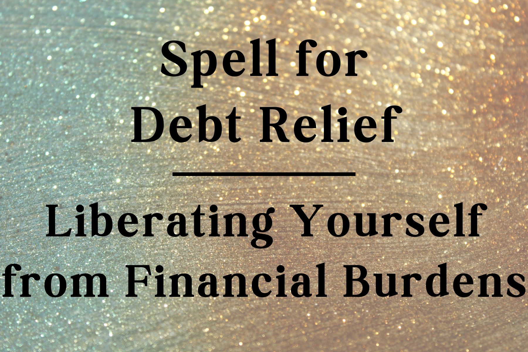 Spell for Debt Relief: Liberating Yourself from Financial Burdens